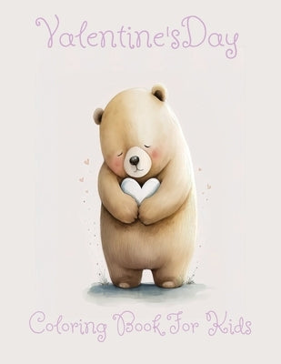 Valentine's Day Kids Coloring Book For Ages 4-8: Big Book 8.5x11', Cute 30 Images; by Bug, Love