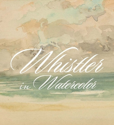 Whistler in Watercolor: Lovely Little Games by Glazer, Lee