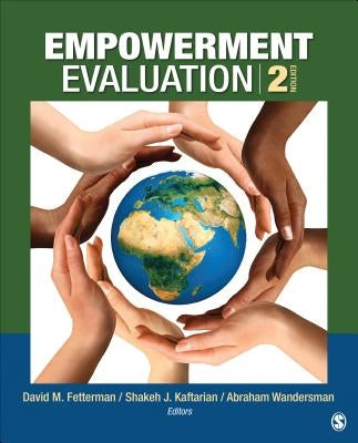 Empowerment Evaluation: Knowledge and Tools for Self-Assessment, Evaluation Capacity Building, and Accountability by Fetterman, David