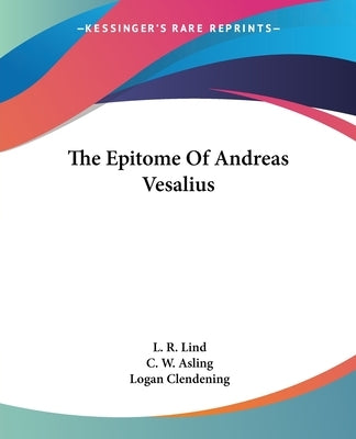 The Epitome Of Andreas Vesalius by Lind, L. R.