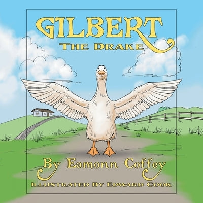 Gilbert the Drake by Coffey, Eamonn