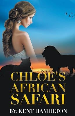 Chloe's African Safari by Hamilton, Kent