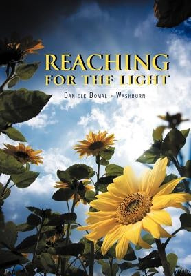 Reaching for the Light by Washburn, Daniele Bomal