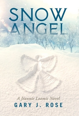 Snow Angel by Rose, Gary J.