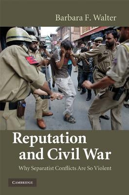 Reputation and Civil War by Walter, Barbara F.