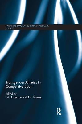 Transgender Athletes in Competitive Sport by Anderson, Eric