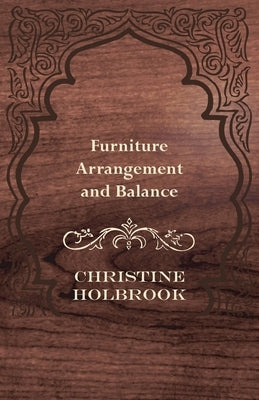 Furniture Arrangement and Balance by Holbrook, Christine