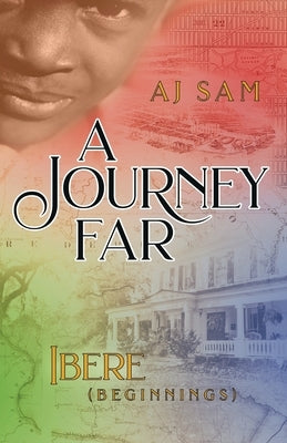 A Journey Far: Ibere (Beginnings) by Sam, Aj