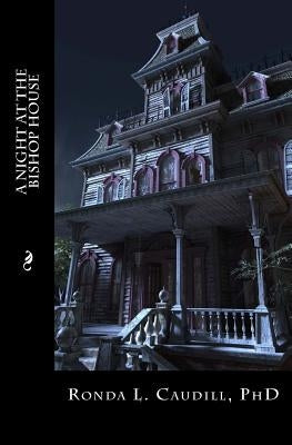 A Night at the Bishop House by Caudill Phd, Ronda L.