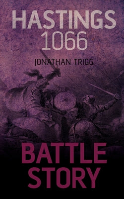 Hastings 1066 by Trigg, Jonathan