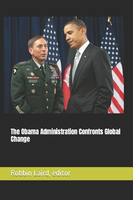 The Obama Administration Confronts Global Change by Malmgren, Harald