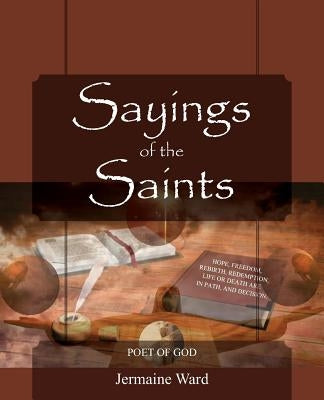 Sayings of the Saints: Banners of Righteousness by Ward, Jermaine