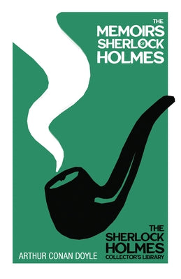 The Memoirs of Sherlock Holmes: With Original Illustrations by Sidney Paget by Doyle, Arthur Conan