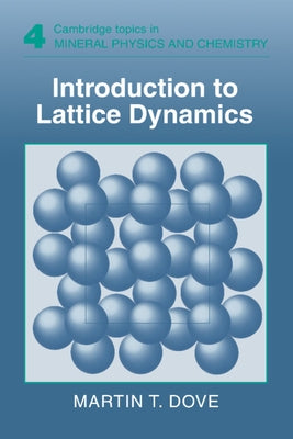 Introduction to Lattice Dynamics by Dove, Martin T.