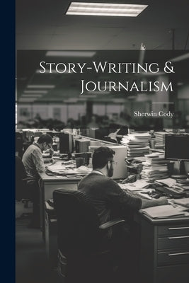 Story-writing & Journalism by Cody, Sherwin