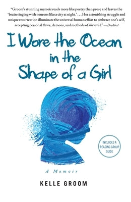 I Wore the Ocean in the Shape of a Girl by Groom, Kelle