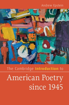 The Cambridge Introduction to American Poetry since 1945 by Epstein, Andrew