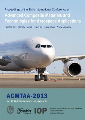 Advanced Composite Materials and Technologies for Aerospace Applications by Day, Richard