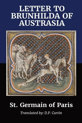 Letter to Brunhilda of Austrasia by St Germain of Paris