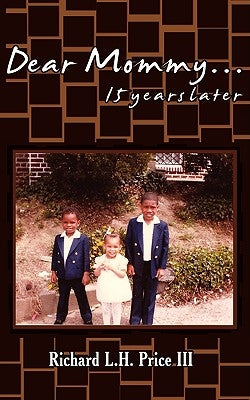 Dear Mommy...15 Years Later by Price, Richard L. H., III
