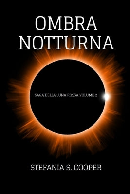 Ombra notturna: Saga della Luna Rossa volume 2 by Cooper, Stefania S.