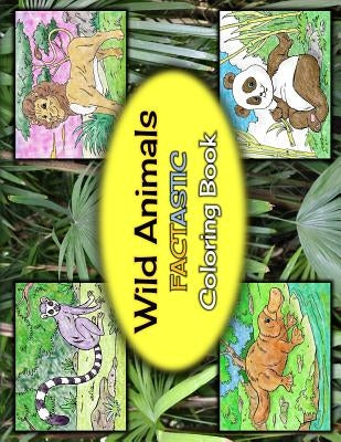 Wild Animals: Factastic Coloring Book by Enache, Bogdan