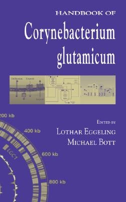 Handbook of Corynebacterium glutamicum by Eggeling, Lothar