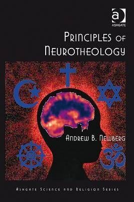 Principles of Neurotheology by Newberg, Andrew B.