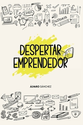 Despertar emprendedor by S&#195;&#161;nchez, &#195;&#129;lvaro