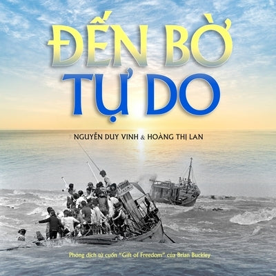 Đến Bờ Tự Do (softcover - color) by Nguyen, Duy Vinh
