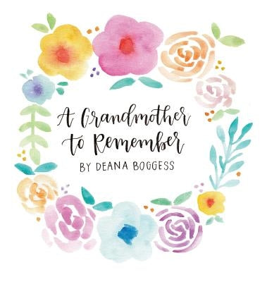 A Grandmother to Remember by Boggess, Deana