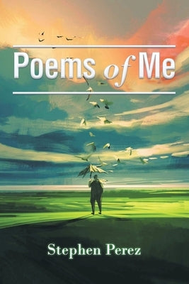 Poems of Me by Perez, Stephen