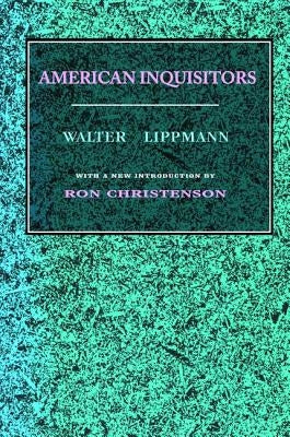American Inquisitors by Lippmann, Walter