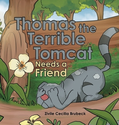 Thomas the Terrible Tomcat Needs a Friend by Brubeck, Zivile Cecilia