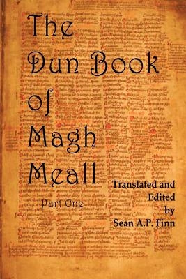 The Dun Book of Magh Meall: Luminous Memories of the Beginning by Finn, Sean A. P.
