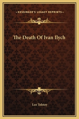 The Death Of Ivan Ilych by Tolstoy, Leo