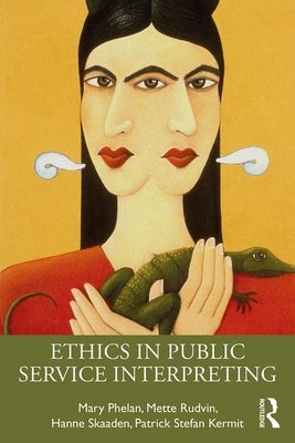 Ethics in Public Service Interpreting by Phelan, Mary