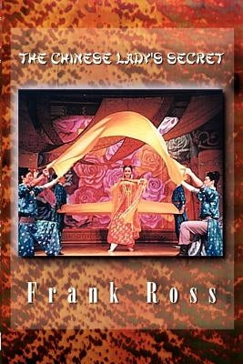 The Chinese Lady's Secret by Ross, Frank