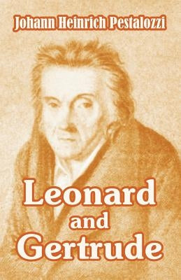 Leonard and Gertrude by Pestalozzi, Johann Heinrich