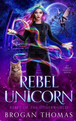 Rebel Unicorn by Thomas, Brogan