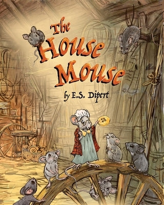The House Mouse by Dipert, E. S.