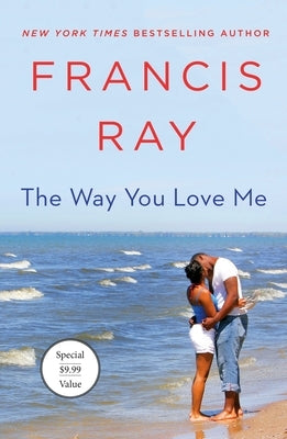 The Way You Love Me: A Grayson Friends Novel by Ray, Francis