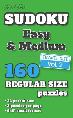 David Karn Sudoku - Easy & Medium Vol 2: 160 Puzzles, Travel Size, Regular Print, 24 pt font size, 2 puzzles per page by Karn, David