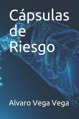 Cápsulas de Riesgo by Vega Vega, Alvaro
