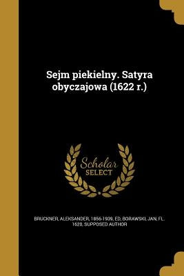 Sejm piekielny. Satyra obyczajowa (1622 r.) by Brückner, Aleksander 1856-1939