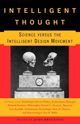 Intelligent Thought: Science Versus the Intelligent Design Movement by Brockman, John