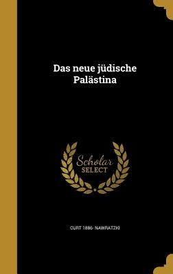 Das neue jüdische Palästina by Nawratzki, Curt 1886-