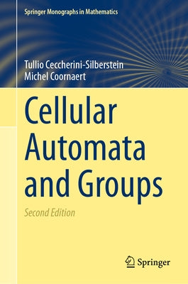 Cellular Automata and Groups by Ceccherini-Silberstein, Tullio