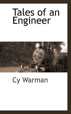 Tales of an Engineer by Warman, Cy