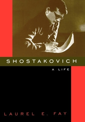 Shostakovich: A Life by Fay, Laurel